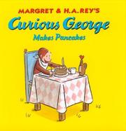 Margret and H.A. Rey's Curious George makes pancakes  Cover Image