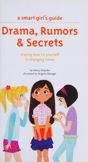 Drama, rumors & secrets : staying true to yourself in changing times  Cover Image