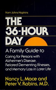 The 36-hour day : a family guide to caring for persons with Alzheimer's disease, related dementing illnesses, and memory loss in later life  Cover Image