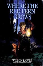 Where the red fern grows : the story of two dogs and a boy  Cover Image