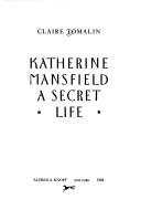 Katherine Mansfield : a secret life  Cover Image