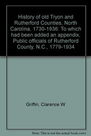 History of old Tryon and Rutherford Counties, North Carolina, 1730-1936 : to which had been added an appendix, Public officials of Rutherford County, N.C., 1779-1934  Cover Image