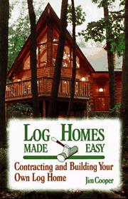 Log homes made easy : contracting and building your own log home  Cover Image