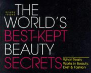 The world's best kept beauty secrets : what really works in beauty, diet & fashion  Cover Image