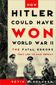 How Hitler could have won World War II : the fatal errors that led to Nazi defeat  Cover Image