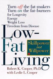 Low-fat living : turn off the fat-makers, turn on the fat-burners for longevity, energy, weight loss, freedom from disease  Cover Image