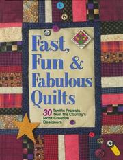 Fast, fun & fabulous quilts : 30 terrific projects from the country's most creative designers  Cover Image