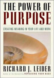 The power of purpose : creating meaning in your life and work  Cover Image