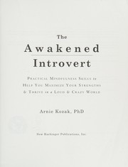 The awakened introvert : practical mindfulness skills to help you maximize your strengths & thrive in a loud & crazy world  Cover Image