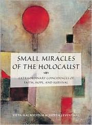 Small miracles of the Holocaust : extraordinary coincidences of faith, hope, and survival  Cover Image