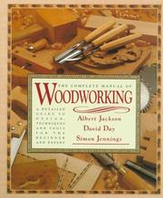 The complete manual of woodworking : a detailed guide to design, techniques and tools for the beginner and expert  Cover Image