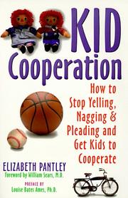 Kid cooperation : how to stop yelling, nagging, and pleading and get kids to cooperate  Cover Image