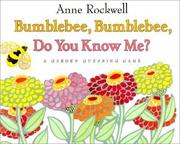 Bumblebee, bumblebee, do you know me? : a garden guessing game  Cover Image