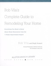 Bob Vila's complete guide to remodeling your home : everything you need to know about home renovation from the #1 home improvement expert  Cover Image