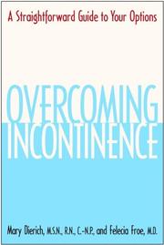 Overcoming incontinence : a straghtforward guide to your options for treating this common problem  Cover Image