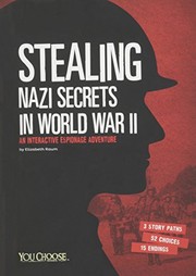 Stealing Nazi secrets in World War II : an interactive espionage adventure  Cover Image