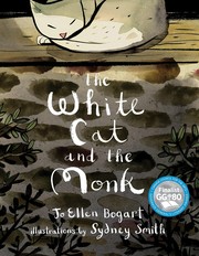 The white cat and the monk : a retelling of the poem "Pangur Bán"  Cover Image