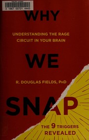 Why we snap : understanding the rage circuit in your brain  Cover Image