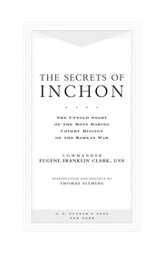 The secrets of Inchon : the untold story of the most daring covert mission of the Korean War  Cover Image