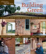 Building green : a complete how-to guide to alternative building methods : earth plaster, straw bale, cordwood, cob, living roofs Book cover