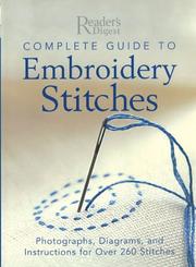 Complete guide to embroidery stitches : photographs, diagrams, and instructions for over 260 stitches  Cover Image