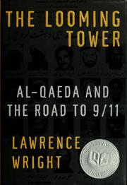 The looming tower : Al-Qaeda and the road to 9/11  Cover Image