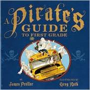 A pirate's guide to first grade  Cover Image