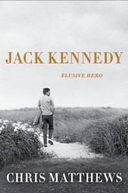 Jack Kennedy : elusive hero  Cover Image