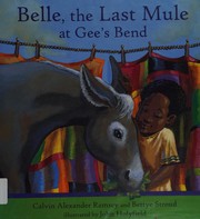 Belle, the last mule at Gee's Bend : a Civil Rights story  Cover Image