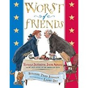 Worst of friends : Thomas Jefferson, John Adams, and the true story of an American feud  Cover Image