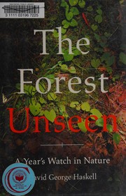 The forest unseen : a year's watch in nature  Cover Image