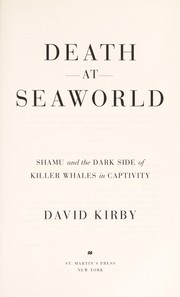 Death at SeaWorld : Shamu and the dark side of killer whales in captivity  Cover Image