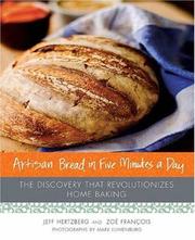 Artisan bread in five minutes a day : the discovery that revolutionizes home baking  Cover Image