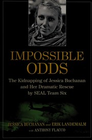 Impossible odds : the kidnapping of Jessica Buchanan and her dramatic rescue by SEAL Team Six  Cover Image