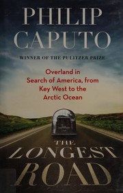 The longest road : overland in search of America from Key West to the Arctic Ocean  Cover Image