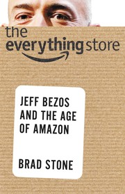 The everything store : Jeff Bezos and the age of Amazon  Cover Image