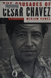 The crusades of Cesar Chavez : a biography  Cover Image