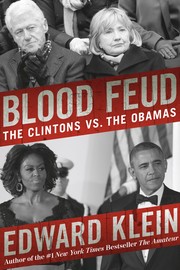 Blood feud : the Clintons vs. the Obamas  Cover Image