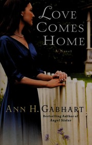 Love comes home : a novel  Cover Image