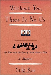 Without you, there is no us : my time with the sons of North Korea's elite  Cover Image