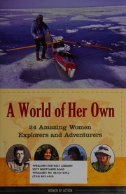 A world of her own : 24 amazing women explorers and adventurers  Cover Image