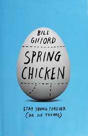 Spring chicken : stay young forever (or die trying)  Cover Image