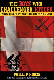 The boys who challenged Hitler : Knud Pedersen and the Churchill Club  Cover Image