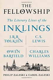 The fellowship : the literary lives of the Inklings: J.R.R. Tolkien, C.S. Lewis, Owen Barfield, Charles Williams  Cover Image