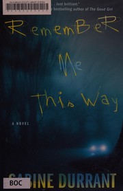 Remember me this way : a novel  Cover Image