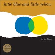 Little blue and little yellow : a story for Pippo and Ann and other children  Cover Image