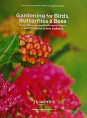 Gardening for birds, butterflies, & bees : everything you need to know to create a wildlife habitat in your backyard. Cover Image