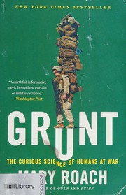 Grunt : the curious science of humans at war  Cover Image