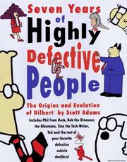 Seven years of highly defective people : Scott Adams' guided tour of the evolution of Dilbert  Cover Image