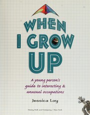 When I grow up : a young person's guide to interesting & unusual occupations  Cover Image